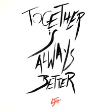 Charger l&#39;image dans la galerie, Mantra &quot;Together Is Always Better&quot; - Lola James Harper